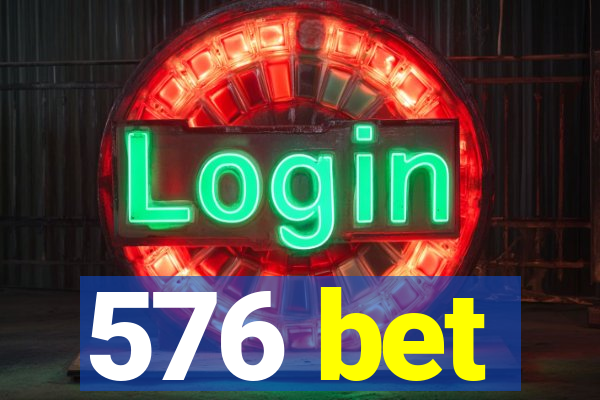 576 bet